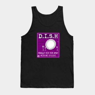 D.I.S.H ran away with my spoons Tank Top